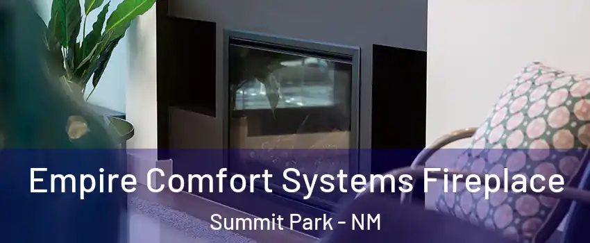Empire Comfort Systems Fireplace Summit Park - NM