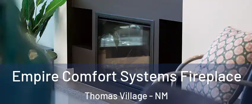 Empire Comfort Systems Fireplace Thomas Village - NM