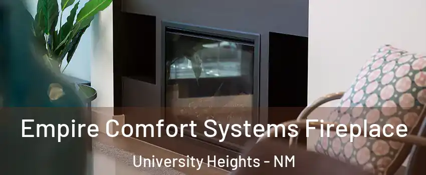 Empire Comfort Systems Fireplace University Heights - NM