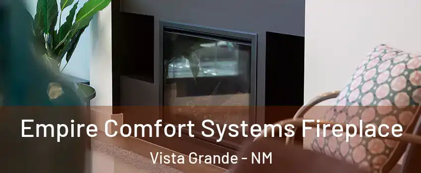 Empire Comfort Systems Fireplace Vista Grande - NM