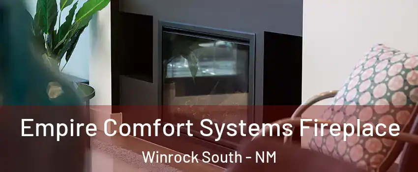 Empire Comfort Systems Fireplace Winrock South - NM