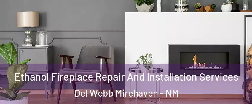 Ethanol Fireplace Repair And Installation Services Del Webb Mirehaven - NM