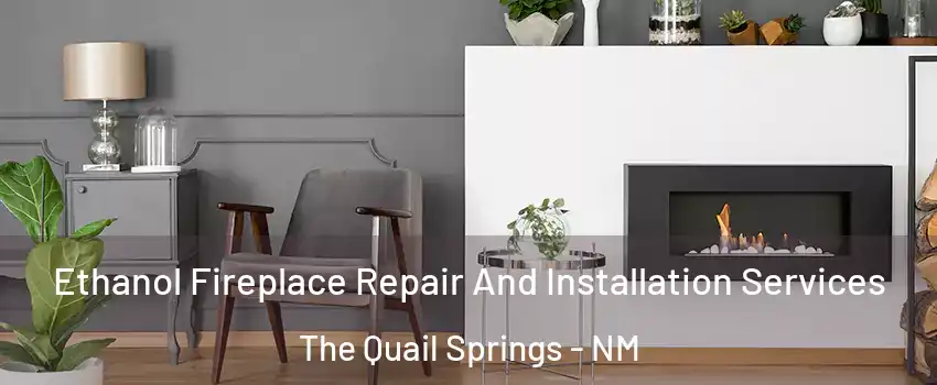 Ethanol Fireplace Repair And Installation Services The Quail Springs - NM