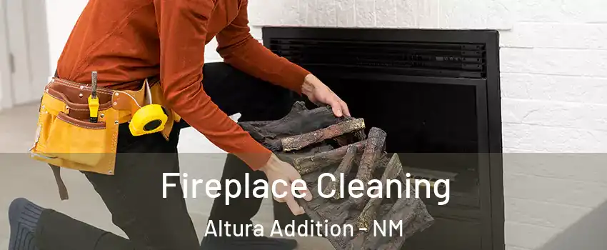 Fireplace Cleaning Altura Addition - NM