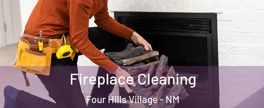Fireplace Cleaning Four Hills Village - NM