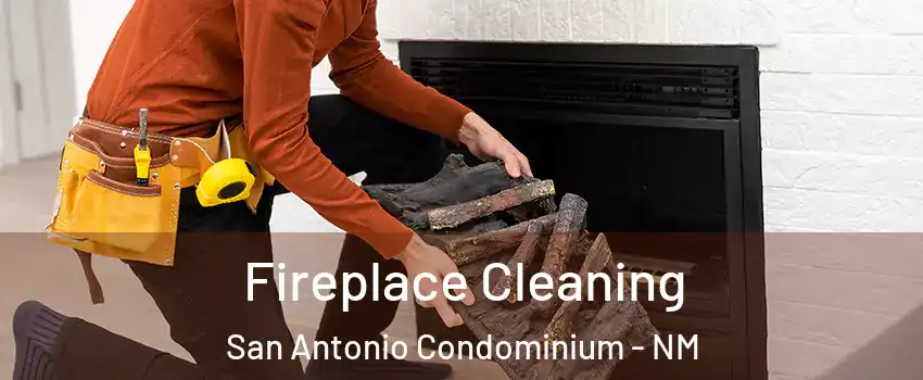 Fireplace Cleaning San Antonio Condominium - NM