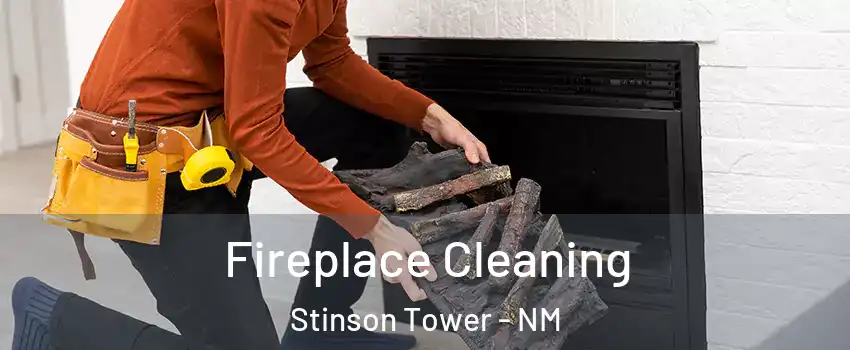 Fireplace Cleaning Stinson Tower - NM