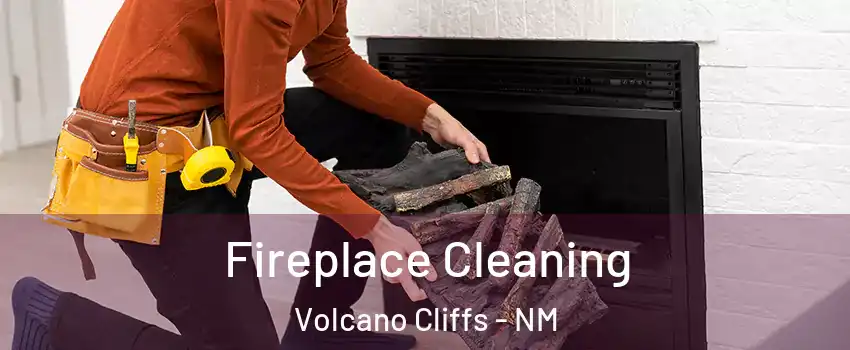 Fireplace Cleaning Volcano Cliffs - NM