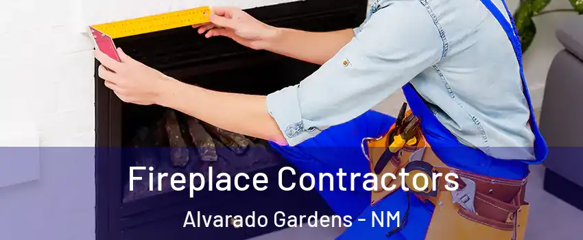 Fireplace Contractors Alvarado Gardens - NM