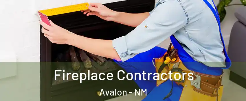 Fireplace Contractors Avalon - NM