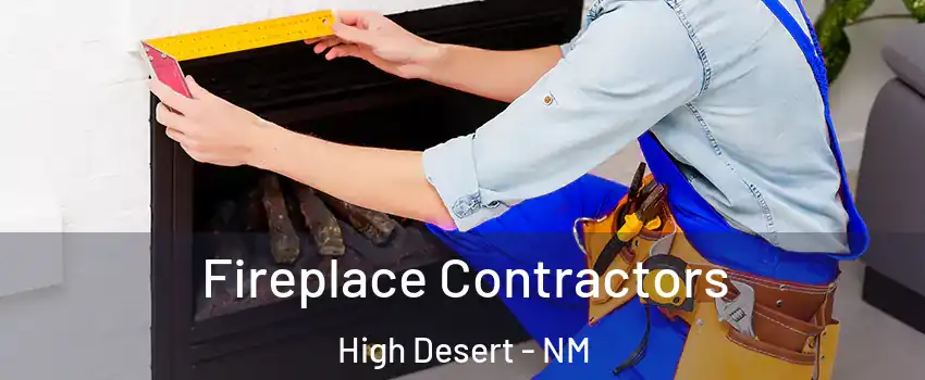 Fireplace Contractors High Desert - NM