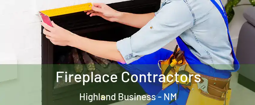 Fireplace Contractors Highland Business - NM