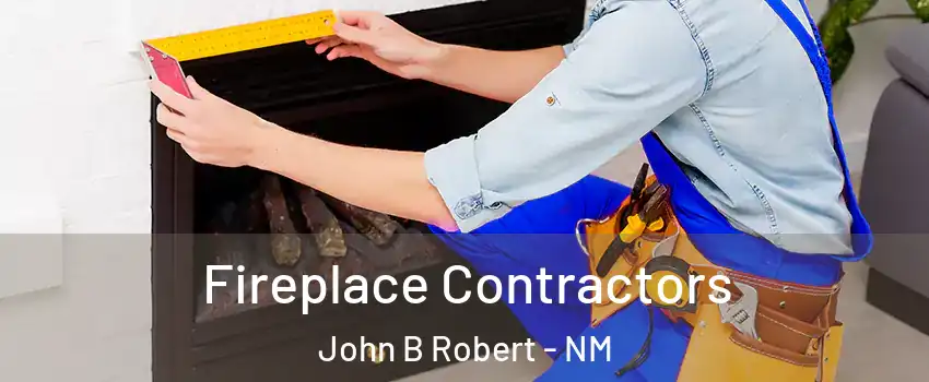 Fireplace Contractors John B Robert - NM