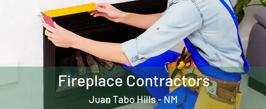 Fireplace Contractors Juan Tabo Hills - NM