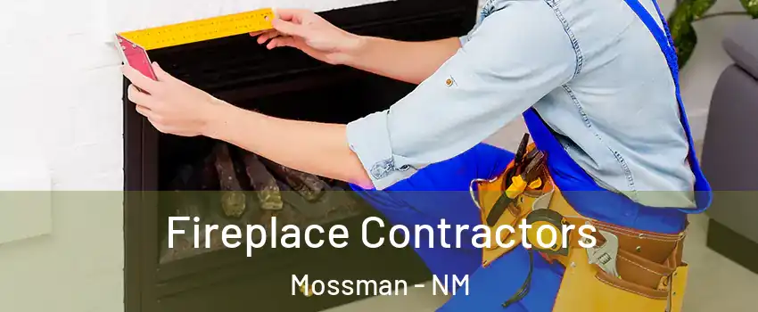 Fireplace Contractors Mossman - NM