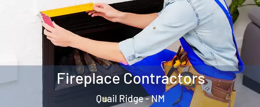 Fireplace Contractors Quail Ridge - NM