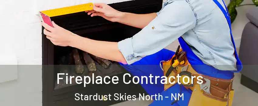Fireplace Contractors Stardust Skies North - NM