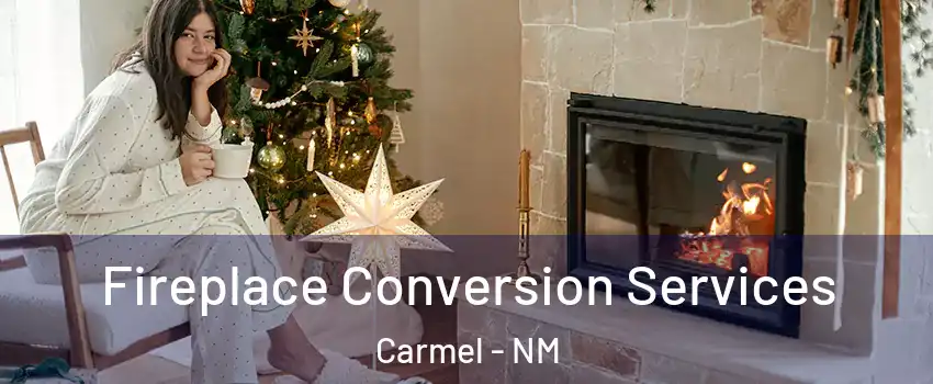 Fireplace Conversion Services Carmel - NM