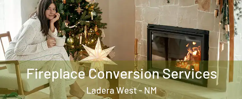 Fireplace Conversion Services Ladera West - NM