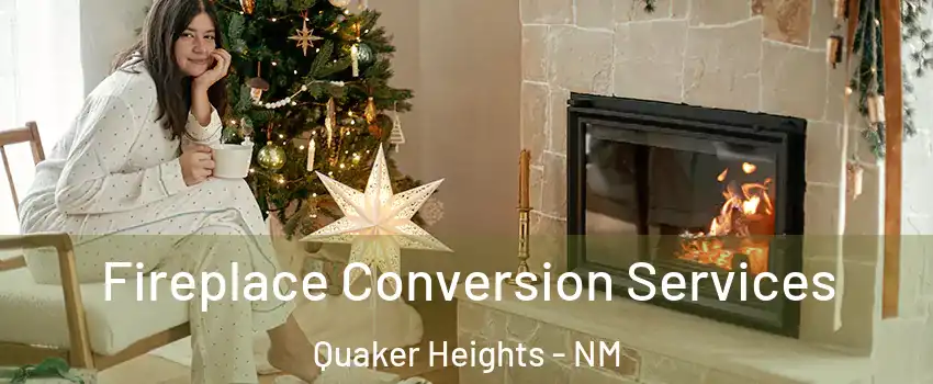 Fireplace Conversion Services Quaker Heights - NM