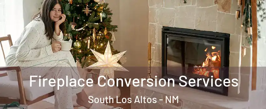 Fireplace Conversion Services South Los Altos - NM
