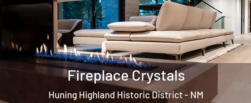 Fireplace Crystals Huning Highland Historic District - NM