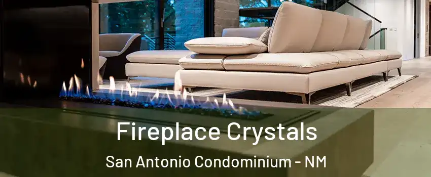 Fireplace Crystals San Antonio Condominium - NM