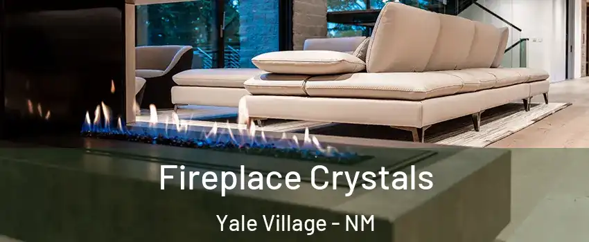Fireplace Crystals Yale Village - NM