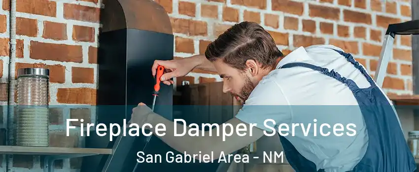 Fireplace Damper Services San Gabriel Area - NM