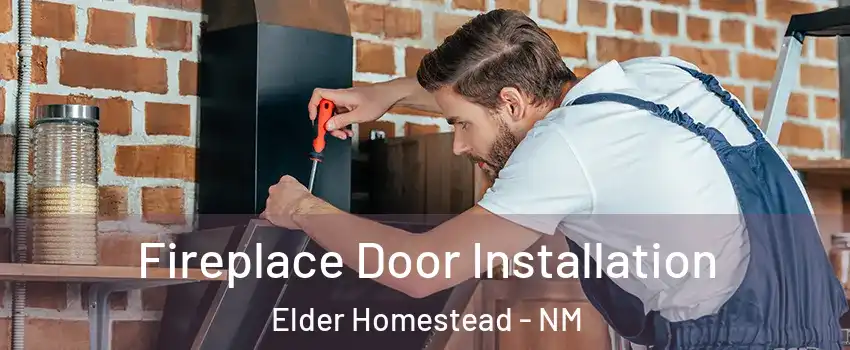 Fireplace Door Installation Elder Homestead - NM