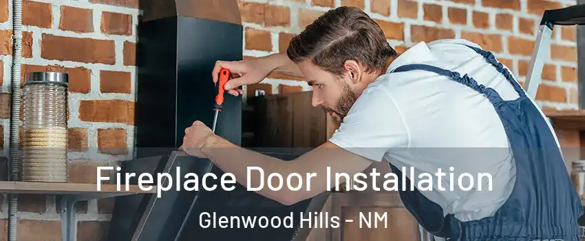 Fireplace Door Installation Glenwood Hills - NM