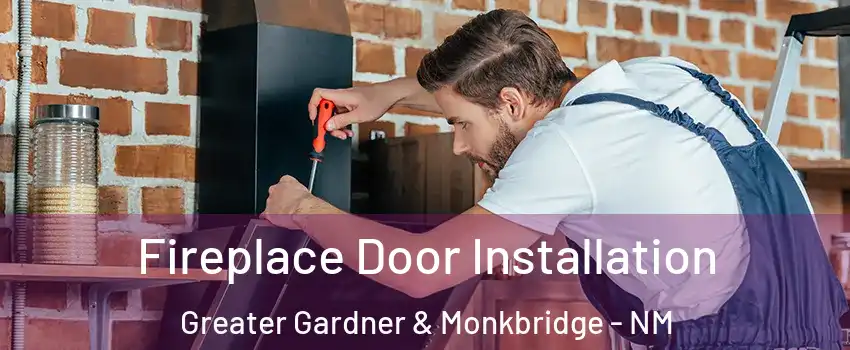 Fireplace Door Installation Greater Gardner & Monkbridge - NM