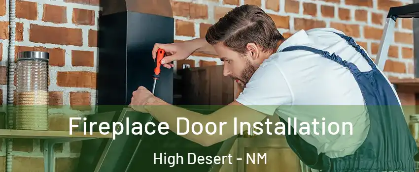 Fireplace Door Installation High Desert - NM