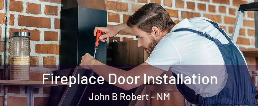 Fireplace Door Installation John B Robert - NM