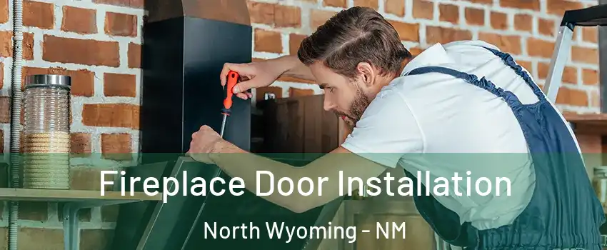 Fireplace Door Installation North Wyoming - NM