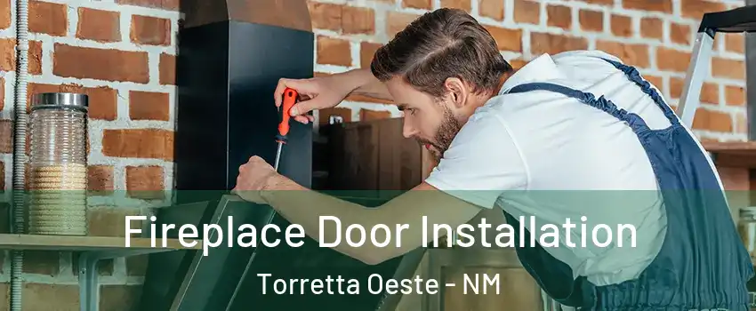 Fireplace Door Installation Torretta Oeste - NM