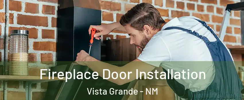 Fireplace Door Installation Vista Grande - NM