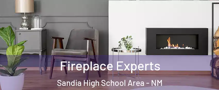 Fireplace Experts Sandia High School Area - NM