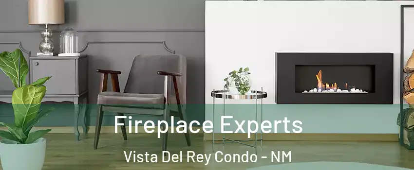 Fireplace Experts Vista Del Rey Condo - NM