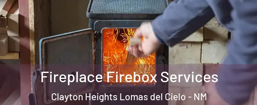 Fireplace Firebox Services Clayton Heights Lomas del Cielo - NM