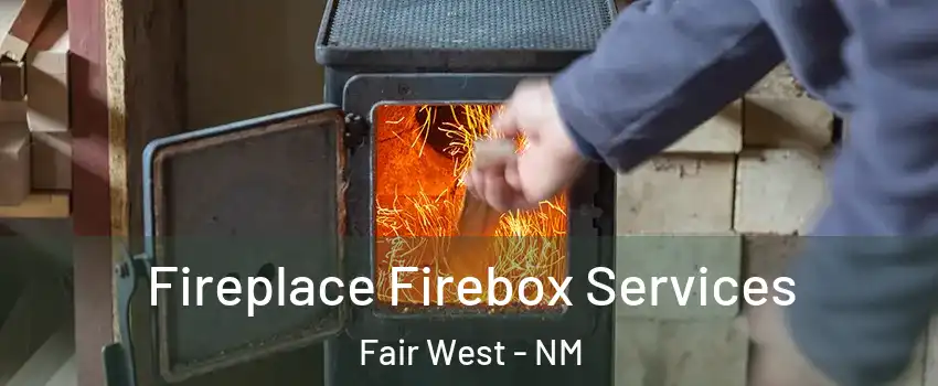 Fireplace Firebox Services Fair West - NM