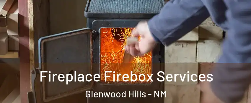 Fireplace Firebox Services Glenwood Hills - NM