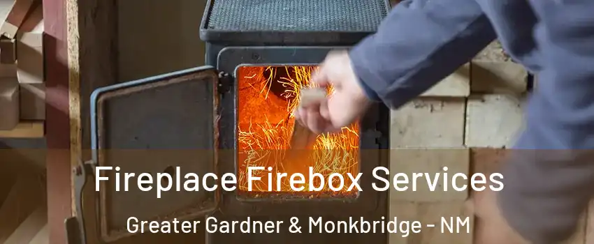 Fireplace Firebox Services Greater Gardner & Monkbridge - NM