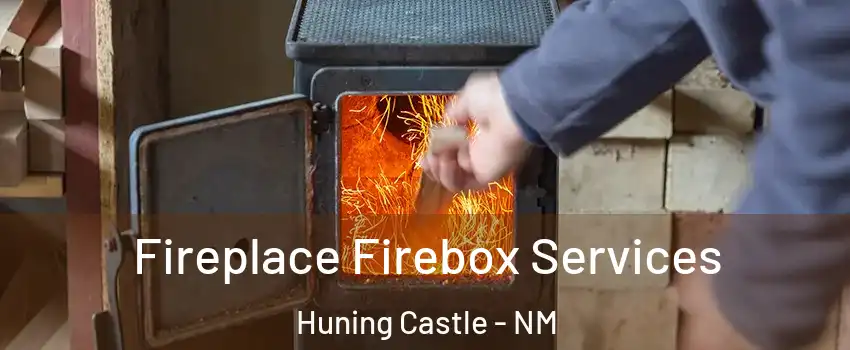 Fireplace Firebox Services Huning Castle - NM