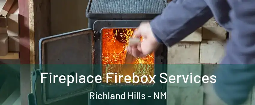 Fireplace Firebox Services Richland Hills - NM