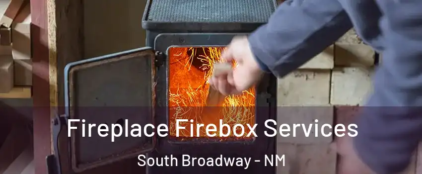 Fireplace Firebox Services South Broadway - NM