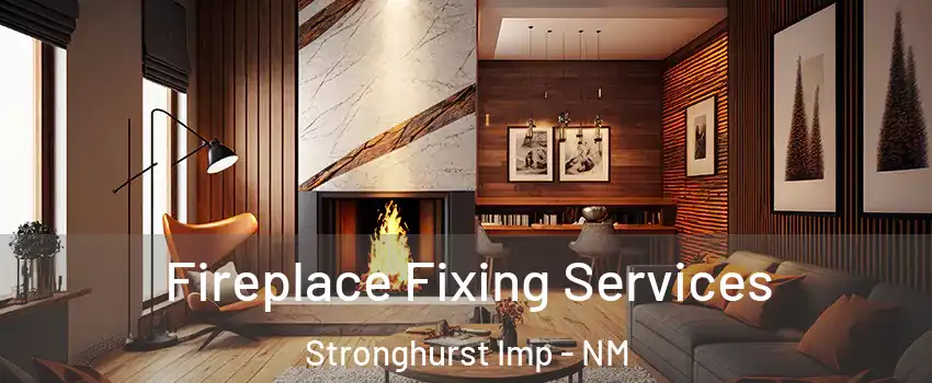 Fireplace Fixing Services Stronghurst Imp - NM
