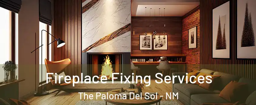 Fireplace Fixing Services The Paloma Del Sol - NM