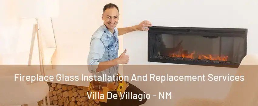 Fireplace Glass Installation And Replacement Services Villa De Villagio - NM