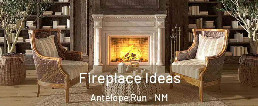 Fireplace Ideas Antelope Run - NM